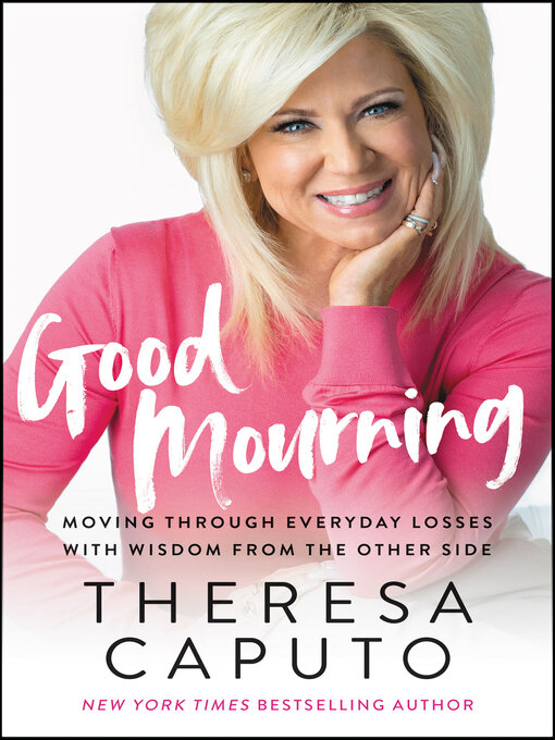 Title details for Good Mourning by Theresa Caputo - Available